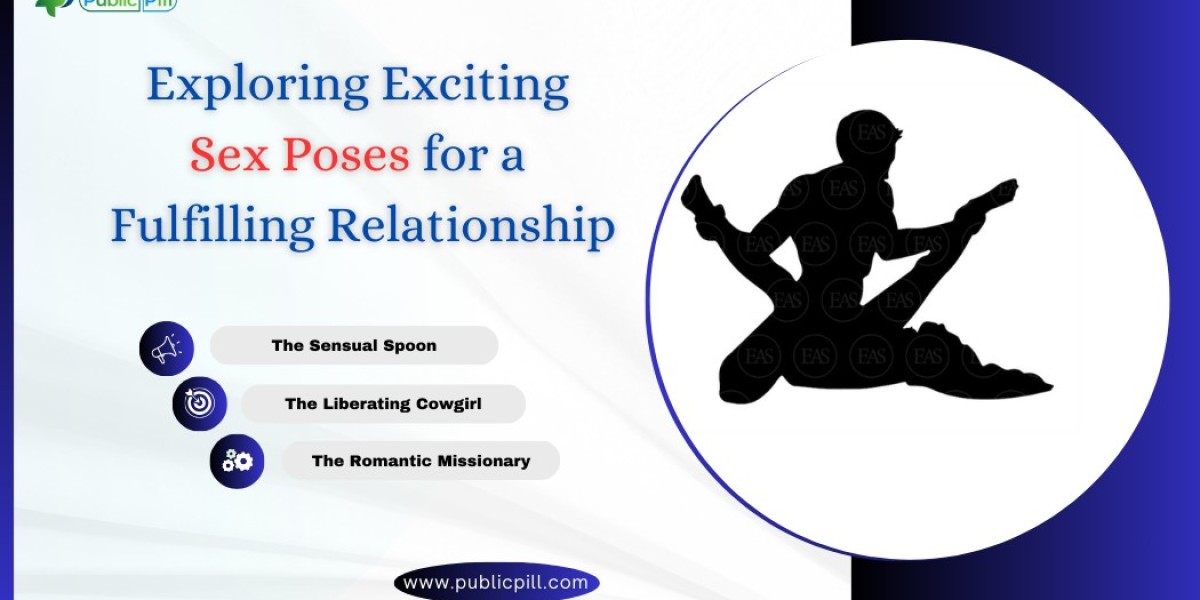 Exploring Exciting Sex Poses for a Fulfilling Relationship