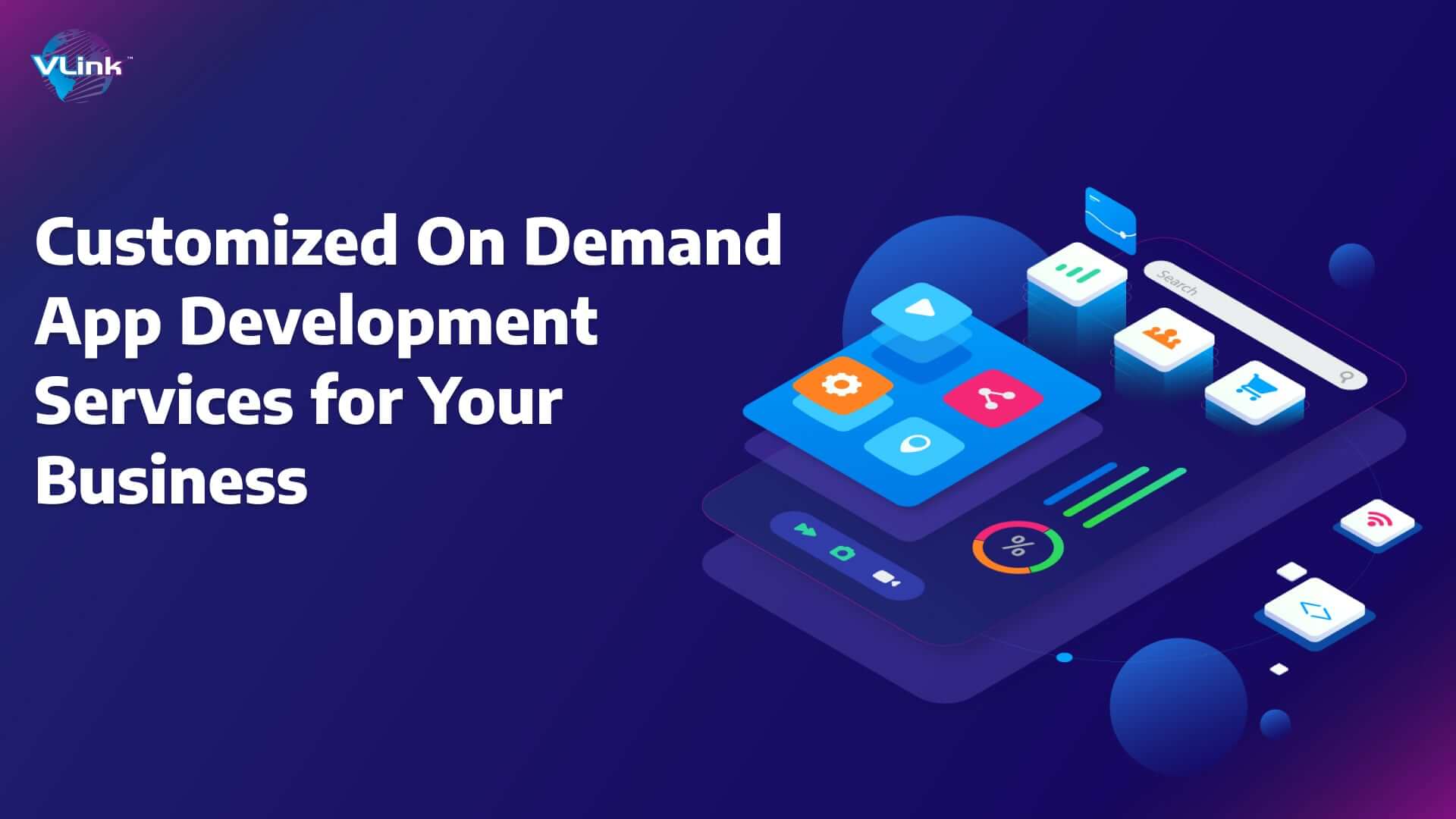 Get Fully Customized On-Demand App Development Services for Your Business
