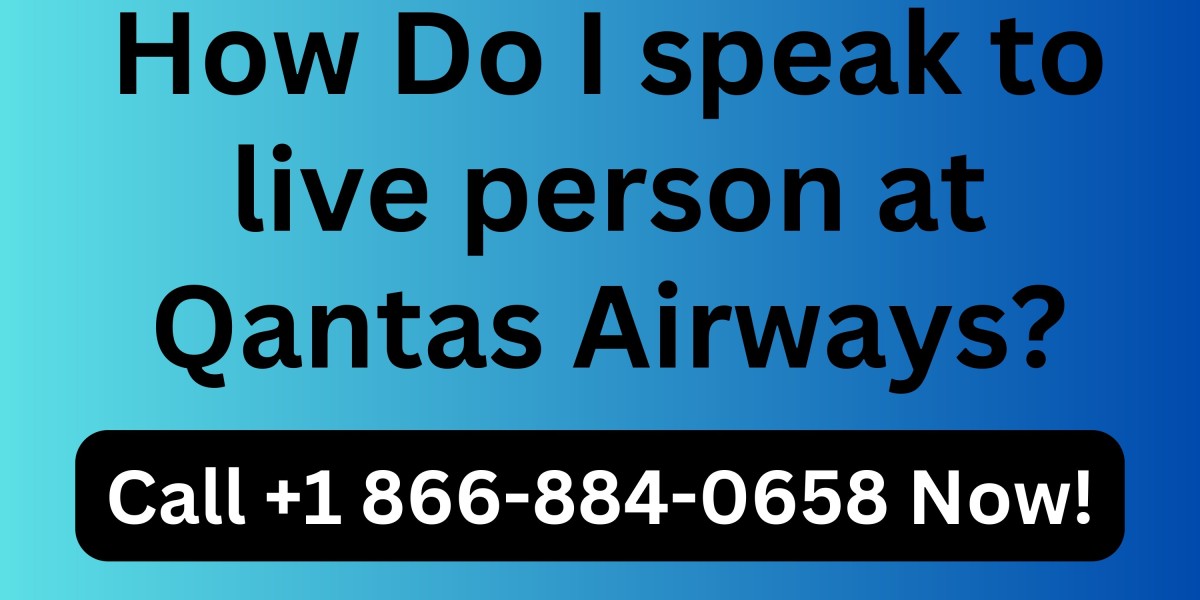 How Do I speak to live person at Qantas Airways?