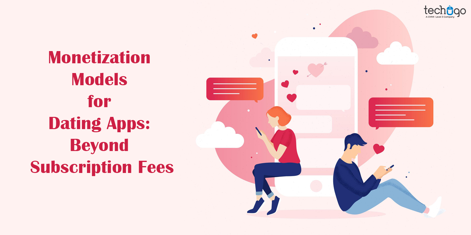 Monetization Models for Dating Apps: Beyond Subscription Fees