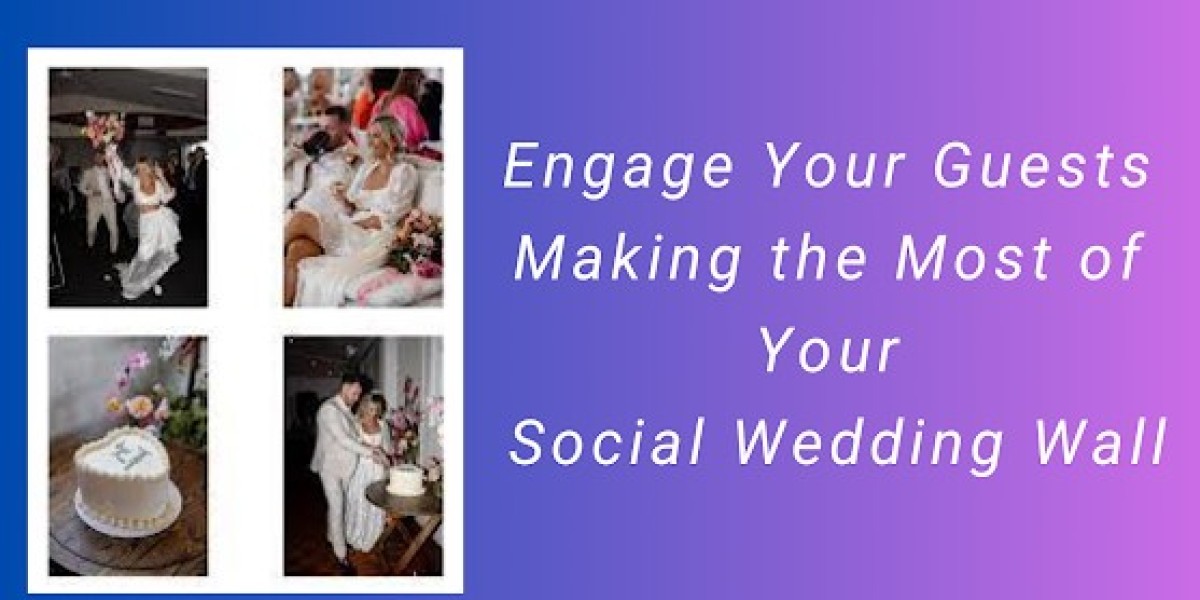 Engage Your Guests: Making the Most of Your Social Wedding Wall