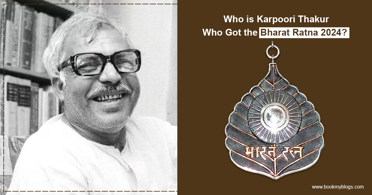Who is Karpoori Thakur Who Got the Bharat Ratna 2024? - Book My Blogs