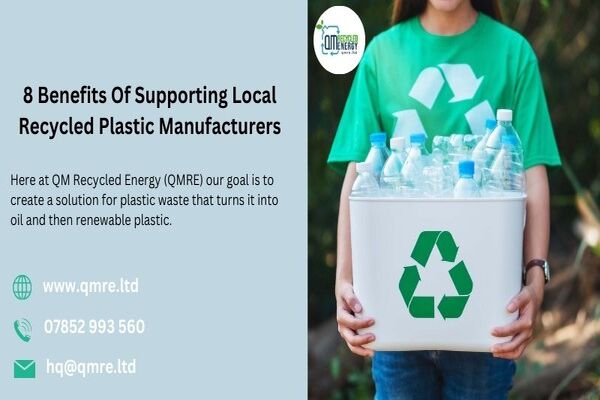 8 Benefits Of Supporting Local Recycled Plastic Manufacturers - itsbusinessbro.com
