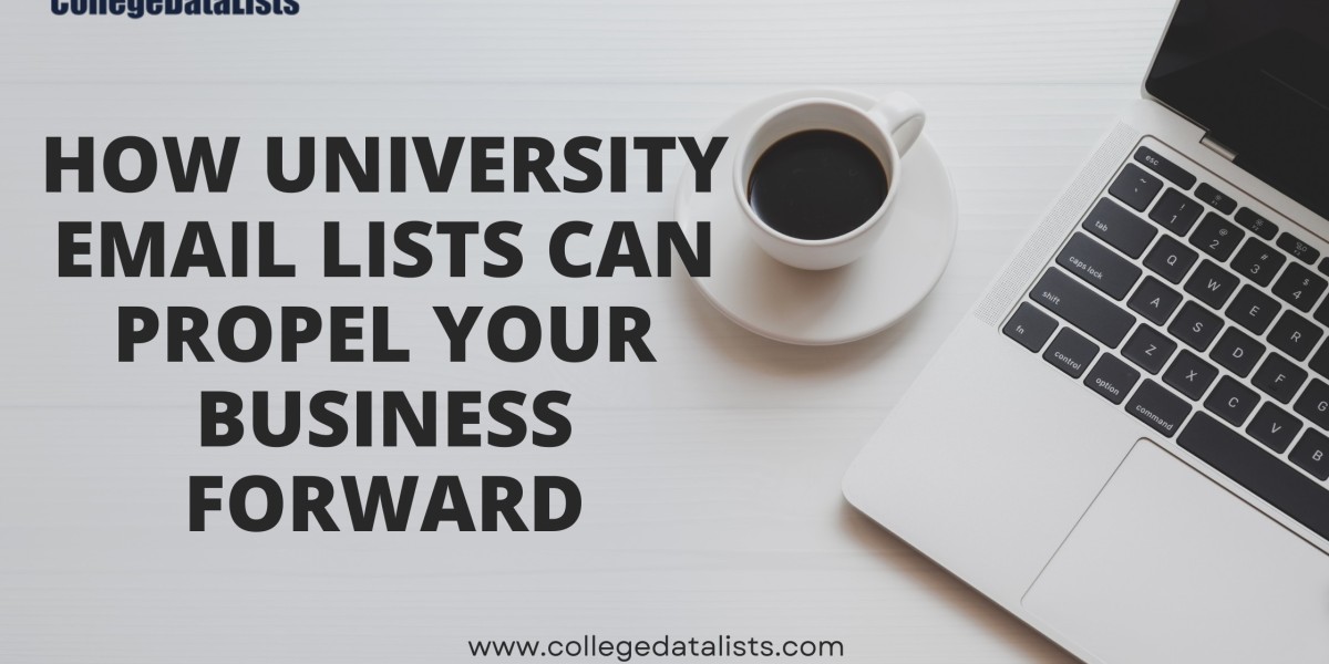 How University Email Lists Can Propel Your Business Forward