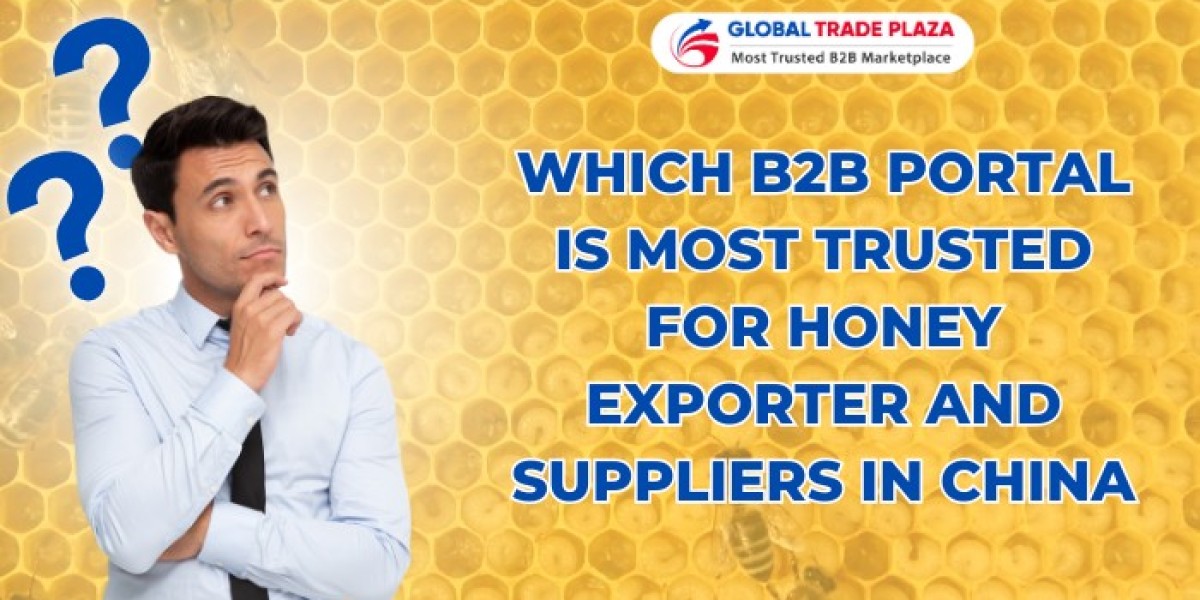 Which b2b Portal is most trusted for Honey Exporter & Suppliers in China
