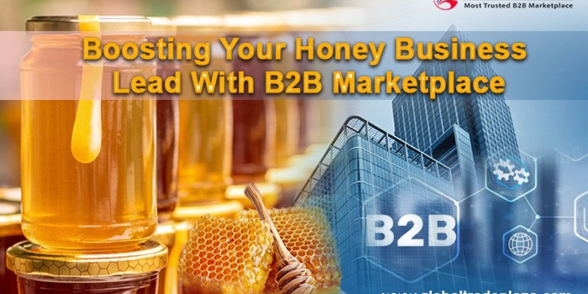 Boosting Your Honey Business Lead With B2B Marketplace