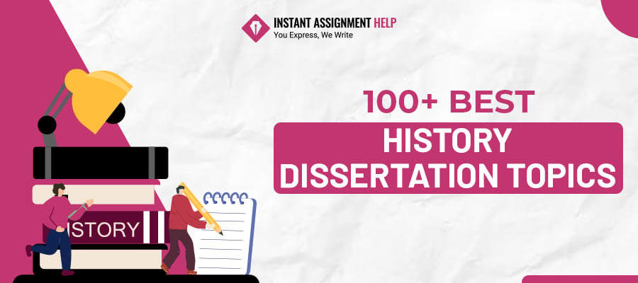 100+ Strong History Dissertation Topics of 2024