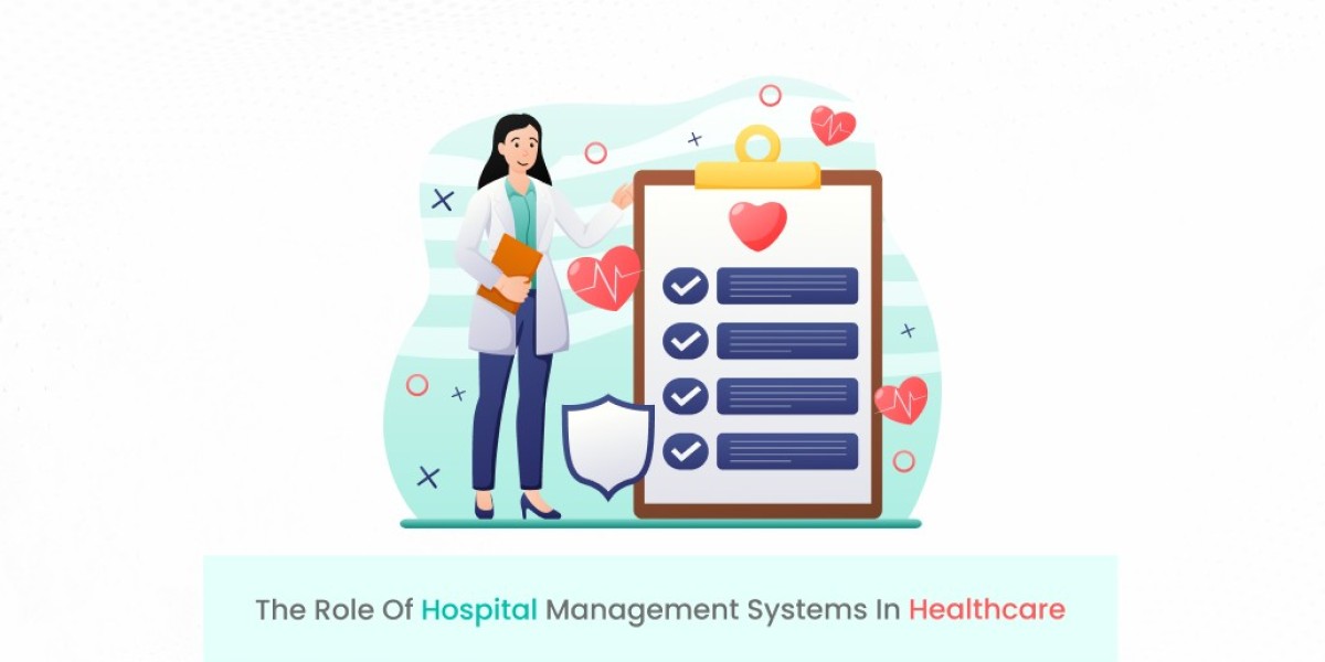 The Role of Hospital Management Systems in Healthcare