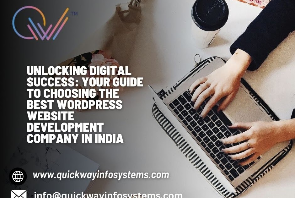 Unlocking Digital Success: Your Guide to Choosing the Best WordPress Website Development Company in India