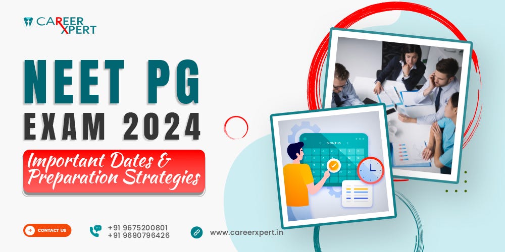 NEET PG Exam 2024: Important Dates & Preparation Strategies | by Careerxpert | Mar, 2024 | Medium