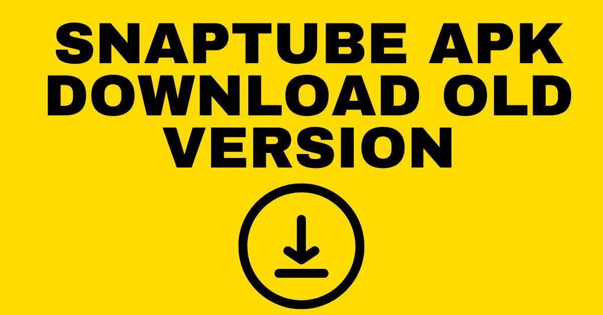 SnapTube APK Download Old Version - Snaptube Install 2024