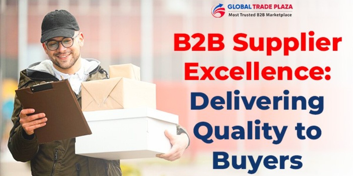 B2B Supplier Excellence: Delivering Quality to Buyers