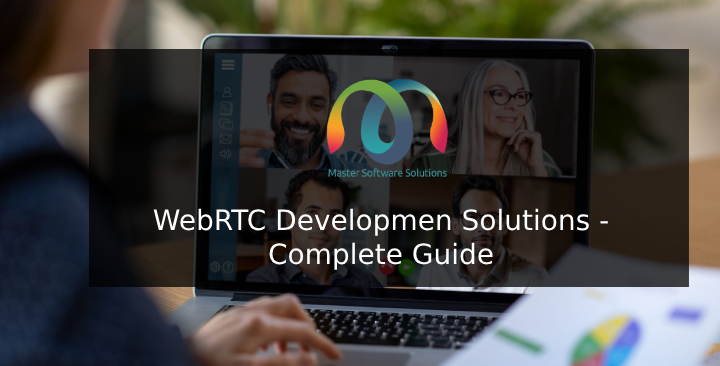 WebRTC Development Solutions - Complete Guide