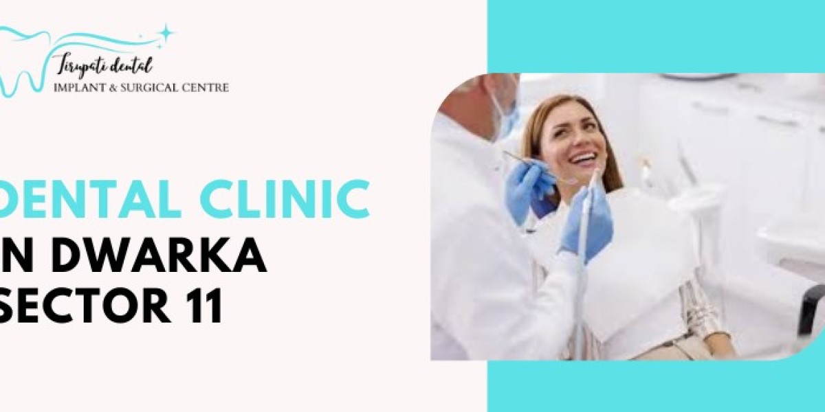 Unveiling the Perfect Smile: Top Dental Clinics in Dwarka Sector 11
