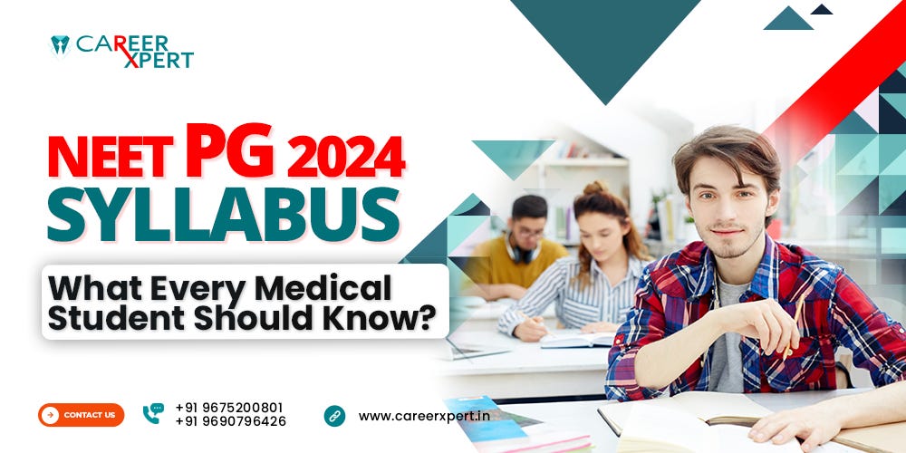 NEET PG 2024 Syllabus: What Every Medical Student Should Know? | by Careerxpert | Apr, 2024 | Medium
