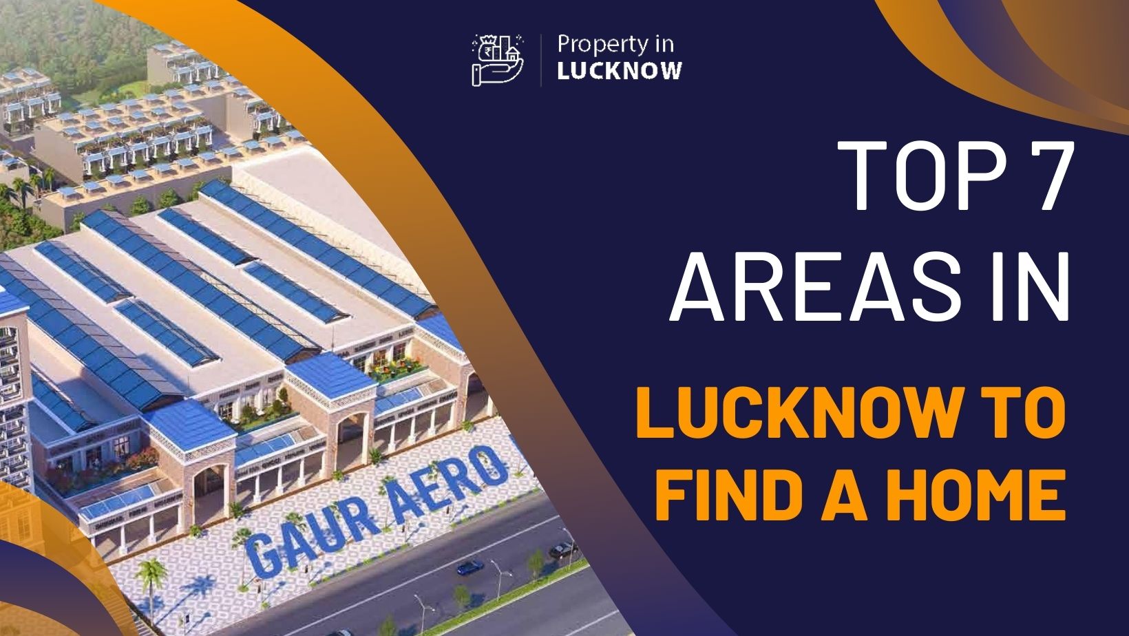 Top 7 Areas In Lucknow To Find A Home 2024 | Property in Lucknow