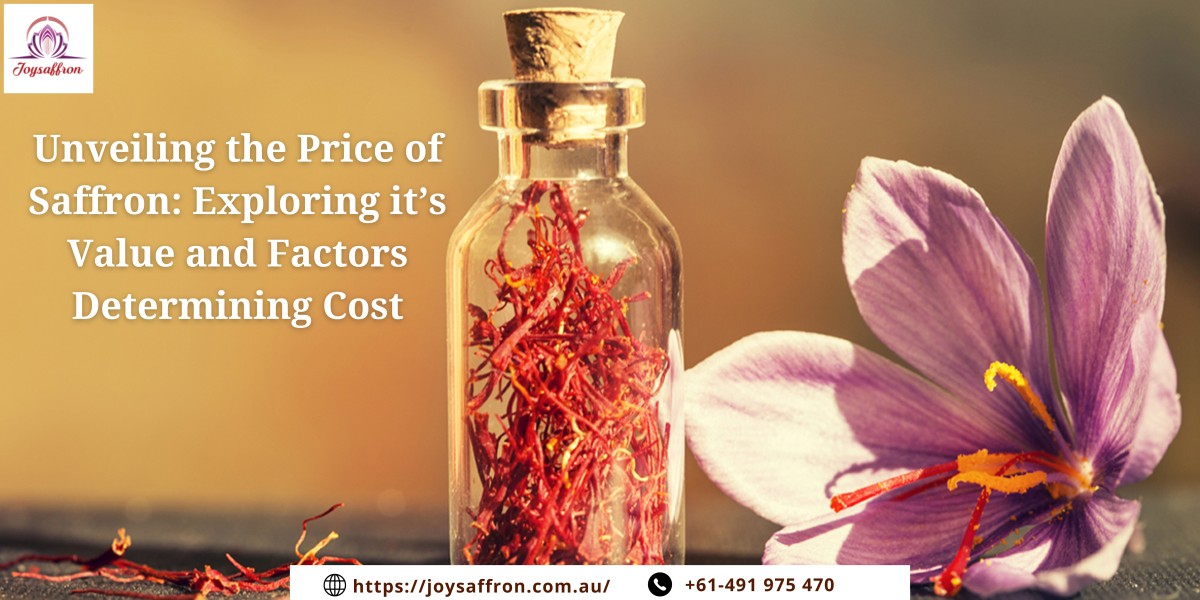 Unveiling the Price of Saffron: Exploring it’s Value and Factors Determining Cost
