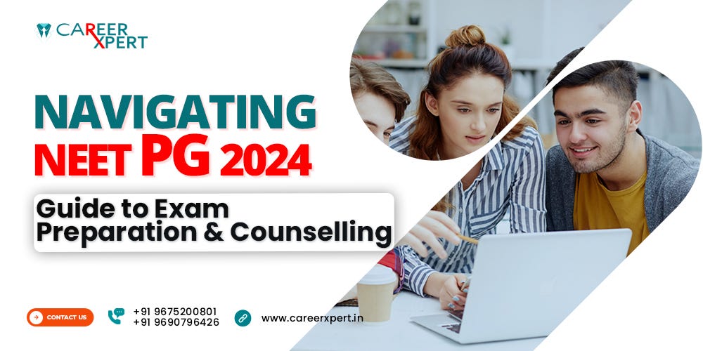 Navigating NEET PG 2024: Guide to Exam Preparation and Counselling | by CareerXpert | Apr, 2024 | Medium