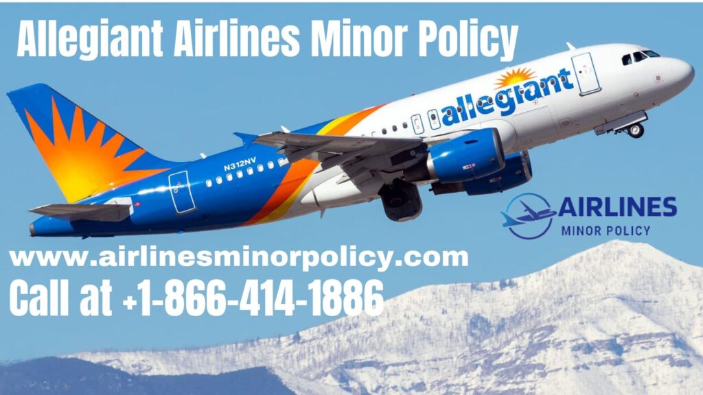 Allegiant Airlines Minor Policy : Fee, Booking, Age - Child & Infant Kids Flying Alone