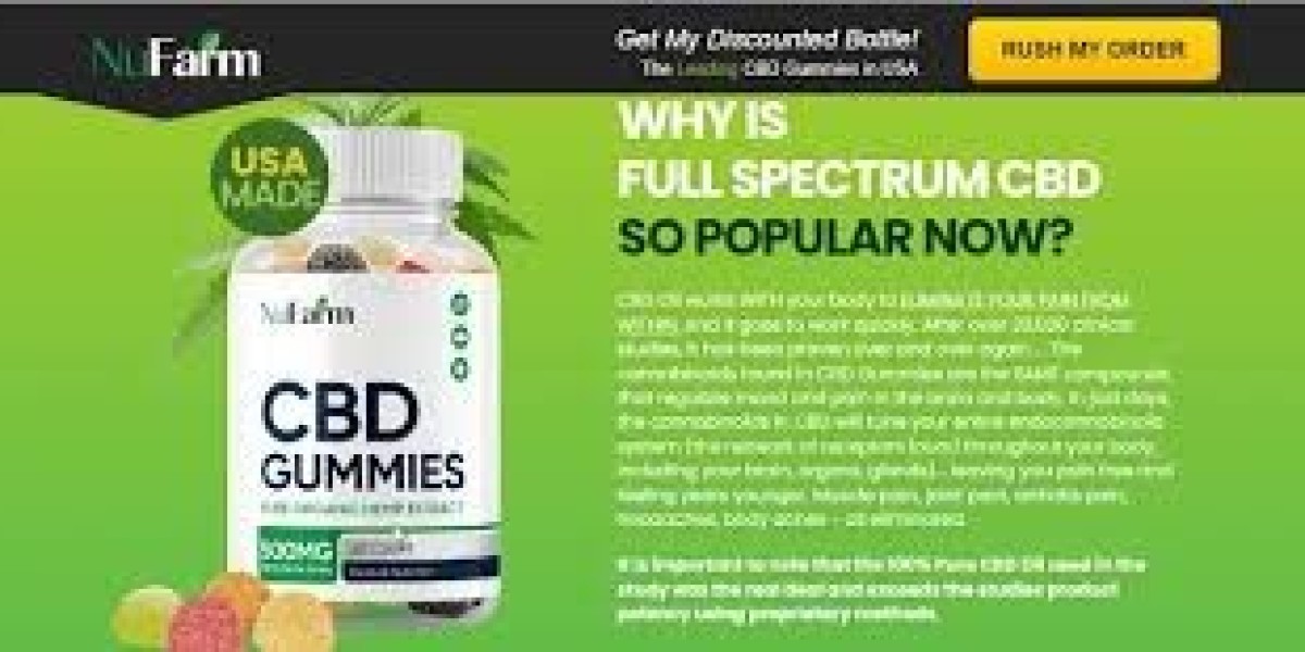 Reasons Why NuFarm CBD Gummies Are Taking the Market by Storm