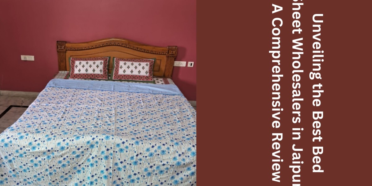 Unveiling the Best Bed Sheet Wholesalers in Jaipur: A Comprehensive Review