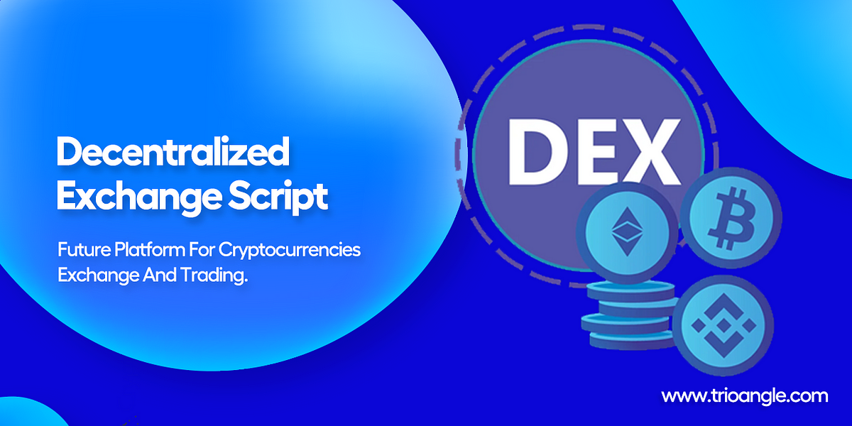 Decentralized Exchange Script: DEX exchange platform | Medium
