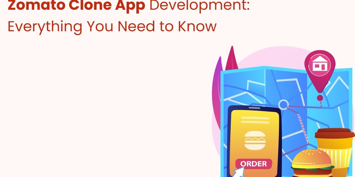Zomato Clone App Development: Everything You Need to Know