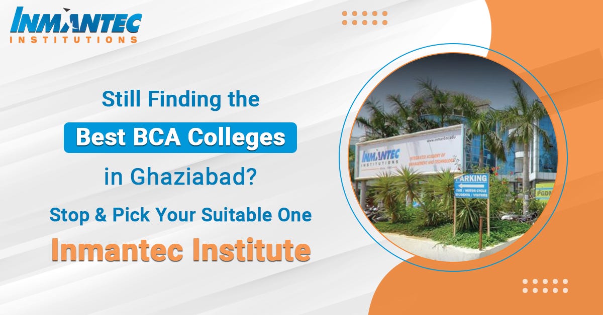 Why Inmantec Institutions is the Best Choice for BCA in Ghaziabad | by Inmantec Institutions | May, 2024 | Medium