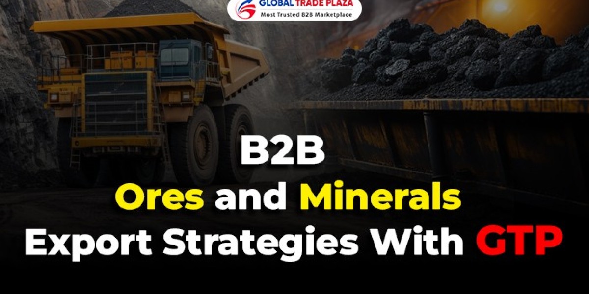 B2B Ores and Minerals Export Strategies With GTP
