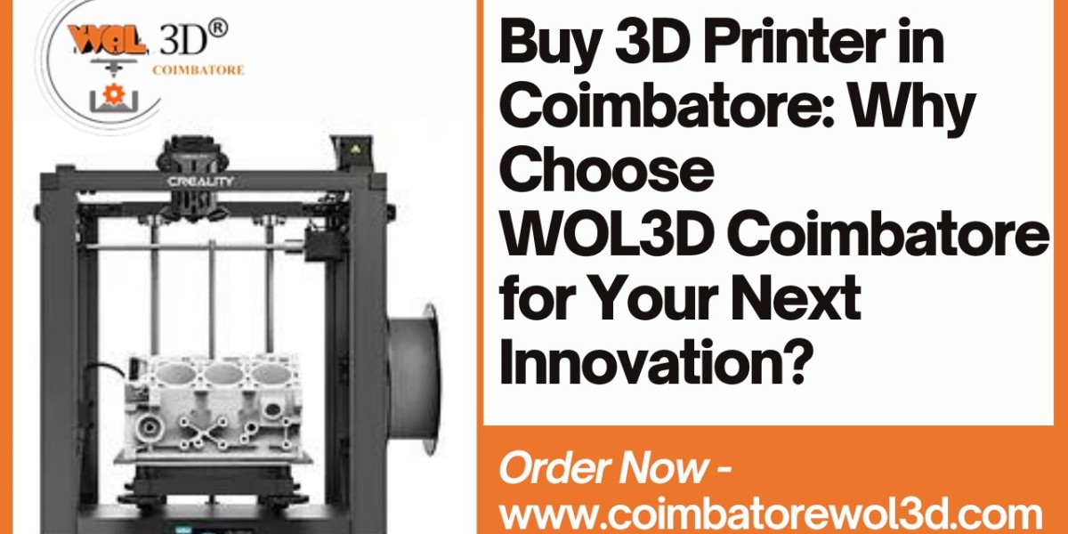 Buy 3D Printer in Coimbatore: Why Choose WOL3D Coimbatore for Your Next Innovation?