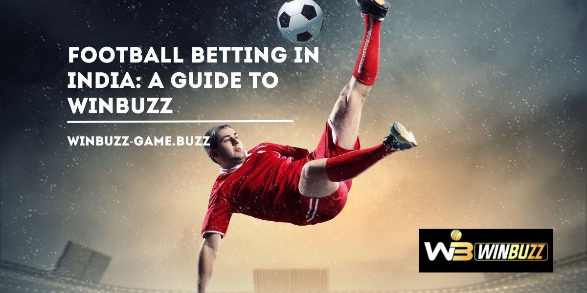 Football Betting in India: A Guide to Winbuzz