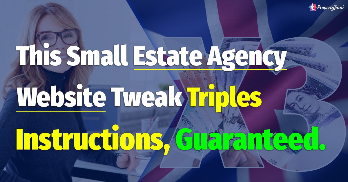 This Small Estate Agency Website tweak triples instructions, Guaranteed! - PropertyJinni