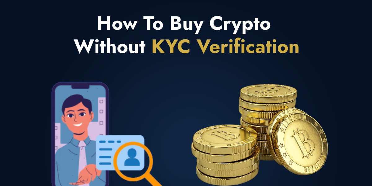 How to Buy Crypto Without Going Through KYC Verification - Crypto Care Live