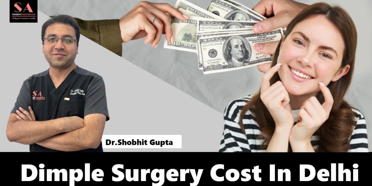 Dimple Surgery Cost in Delhi: Invest Wisely