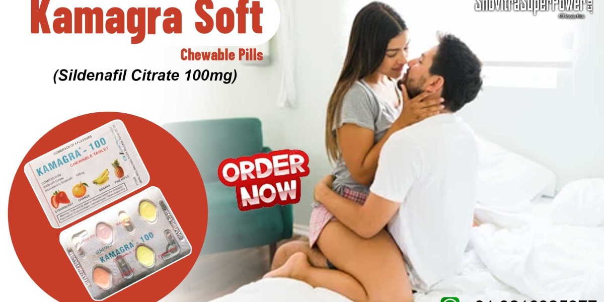 Kamagra Soft Chewable Pills: A Great Way to Deal with Erection Failure in Men