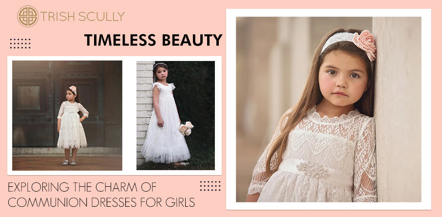 Communion Dresses for Girls: From Tradition to Modern Trends