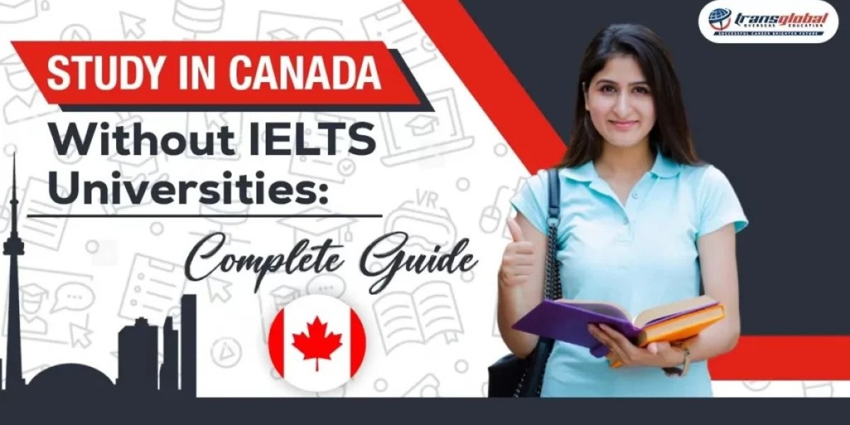 Study In Canada Without IELTS Universities: Complete Guide