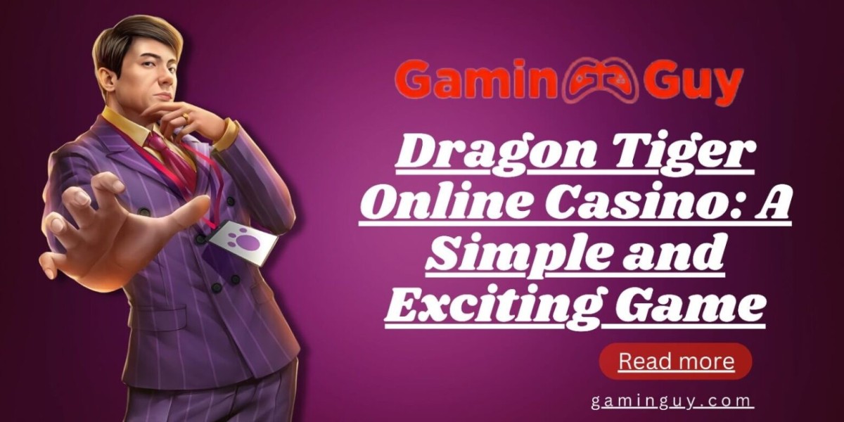 Dragon Tiger Online Casino: A Simple and Exciting Game