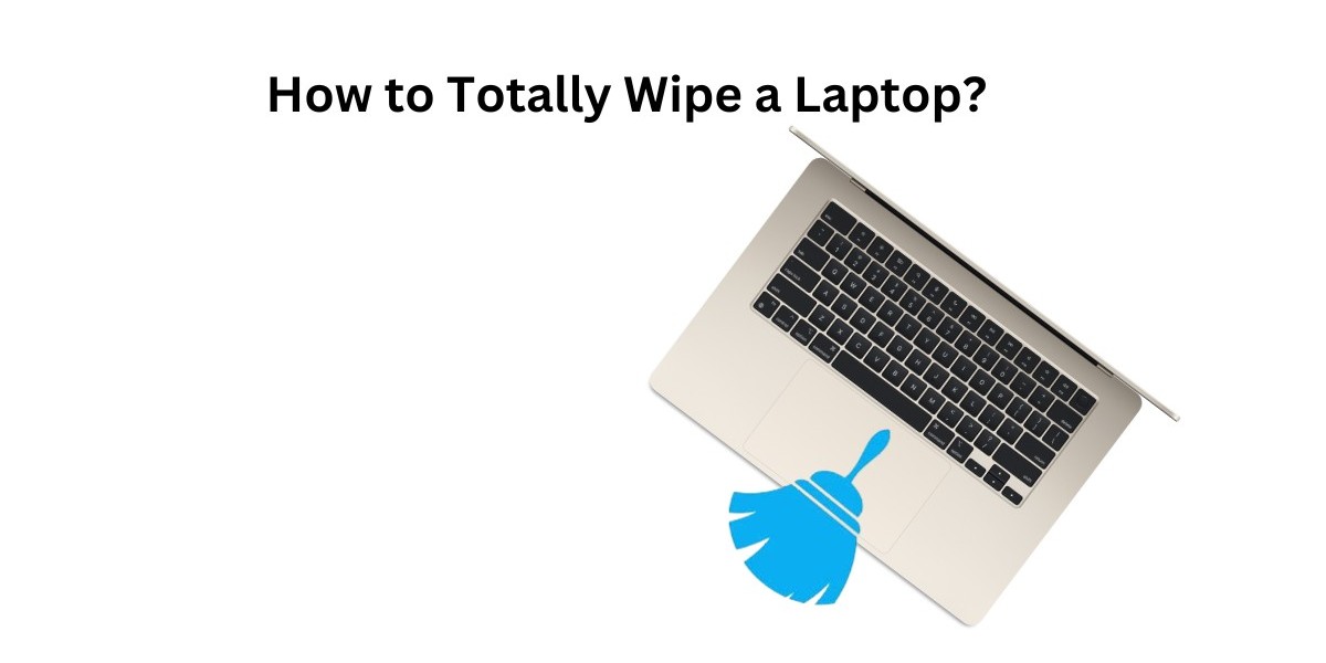 How to Totally Wipe a Laptop? Expert Guide
