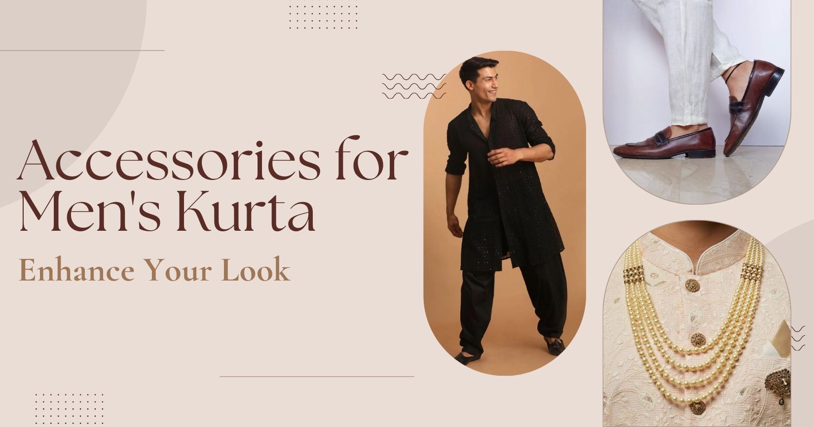 Enhance Your Look: Accessories for Men's Kurta