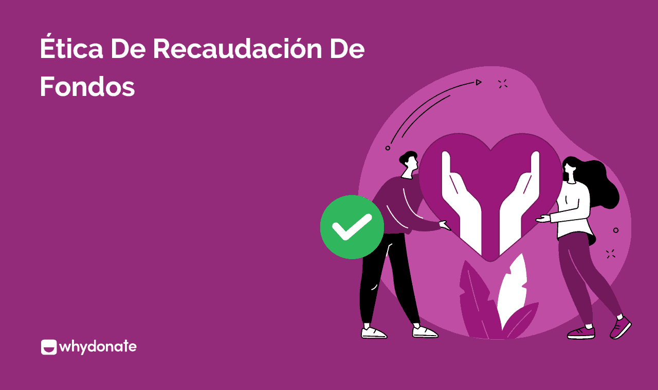 Guía Para La Política Ética De Recaudación De Fondos | WhyDonate