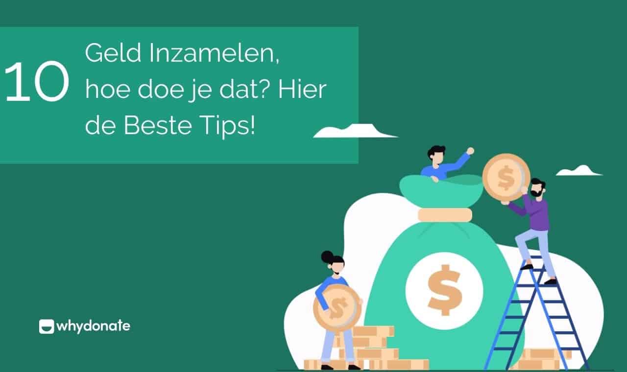 Hoe Geld Inzamelen? Top 10 Tips En Voorbeelden Voor Fondsenwerving