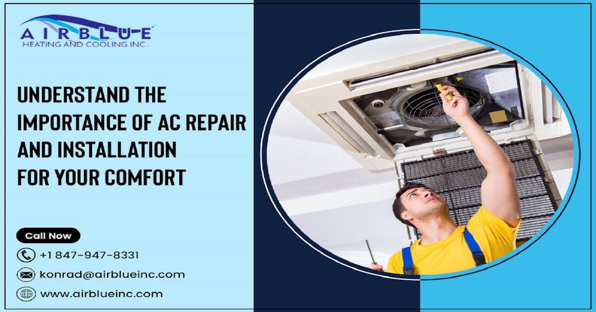 Understand the Importance of AC Repair and Installation for Your Comfort