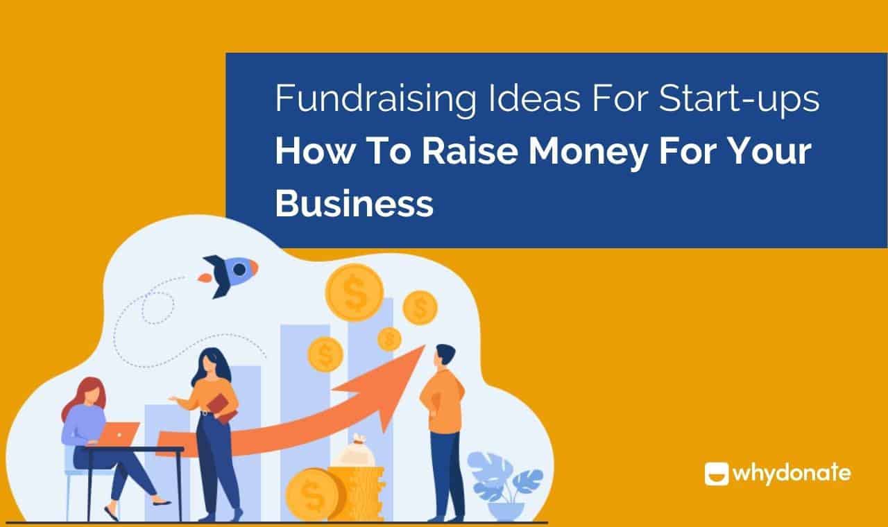 Great Fundraising Ideas For Startups - How To Raise Money For Your Business