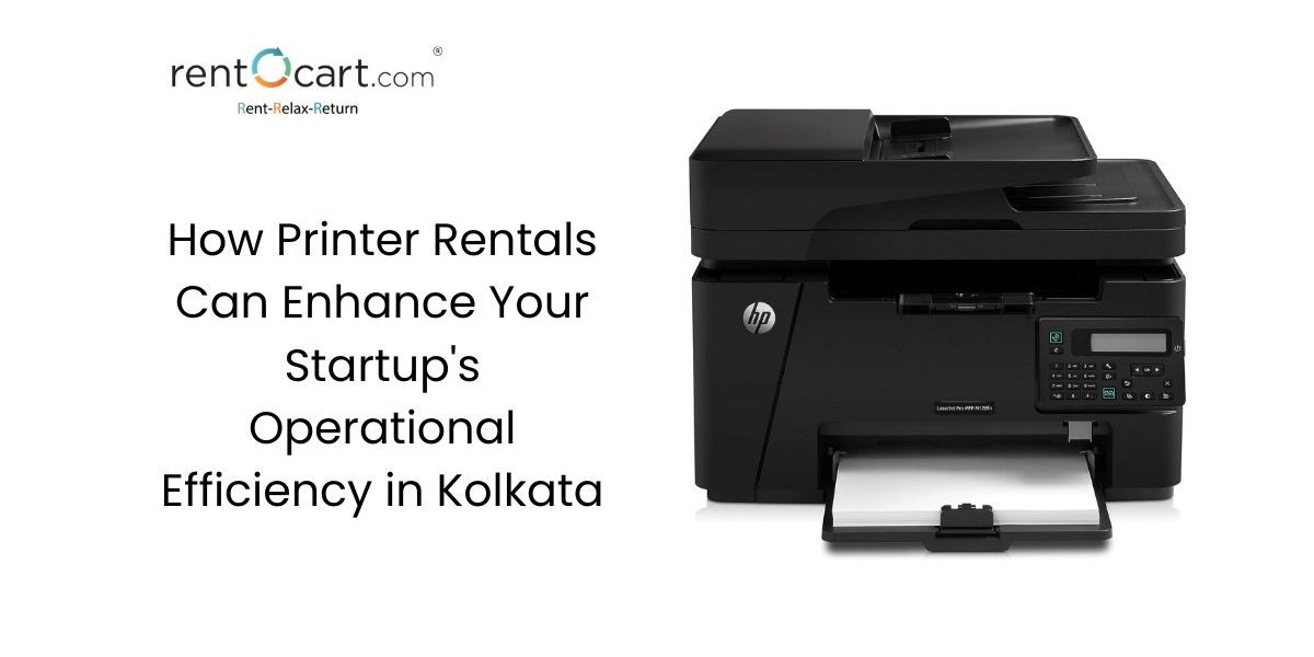 How Printer Rentals Can Enhance Your Startup's Operational Efficiency in Kolkata