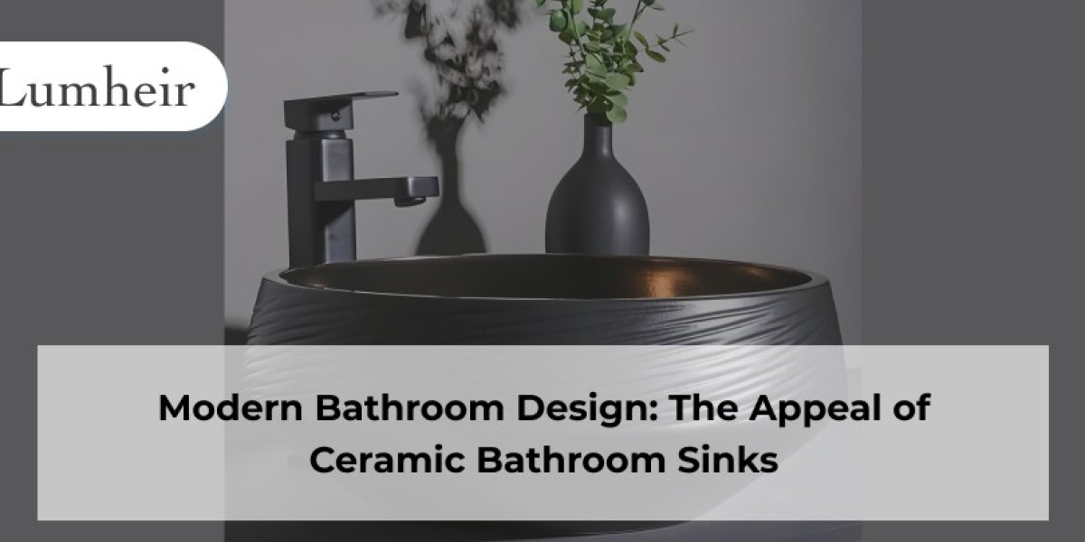 Modern Bathroom Design: The Appeal of Ceramic Bathroom Sinks