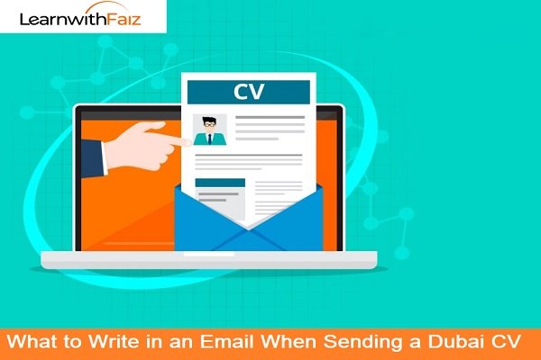 What to Write in an Email When Sending a Dubai CV