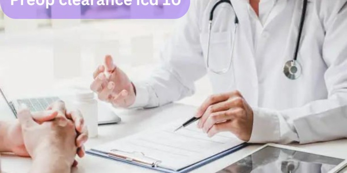 Preop Clearance ICD-10: The Importance of Clear and Complete Documentation