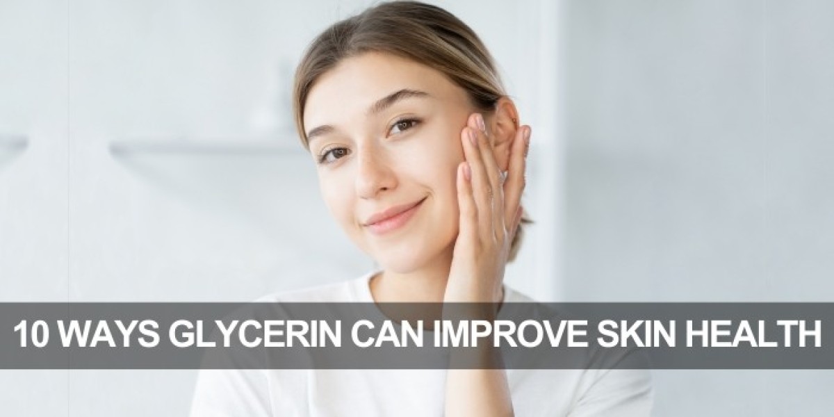 10 Ways Glycerin Can Improve Skin Health