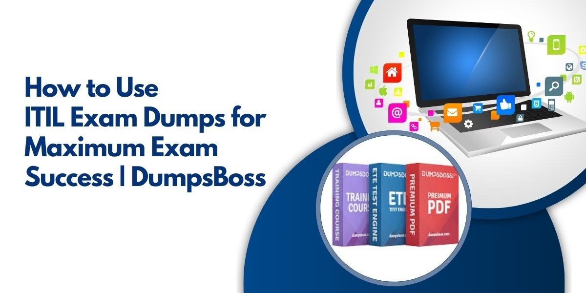 Why DumpsBoss’s ITIL Dumps Are the Best for Your Success